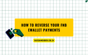 How To Reverse Your FNB EWallet Payments - Sassa Insider